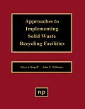 E-Book (pdf) Approaches to Implementing Solid Waste Recycling Facilities von Marc J. Rogoff, John F. Williams