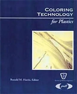 E-Book (epub) Coloring Technology for Plastics von Ronald M. Harris