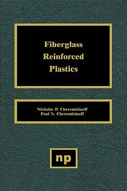 E-Book (pdf) Fiberglass Reinforced Plastics von Nicholas P. Cheremisinoff, Paul N. Cheremisinoff