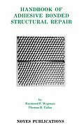 E-Book (epub) Handbook of Adhesive Bonded Structural Repair von Raymond F. Wegman, Thomas R. Tullos