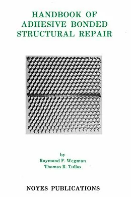E-Book (epub) Handbook of Adhesive Bonded Structural Repair von Raymond F. Wegman, Thomas R. Tullos