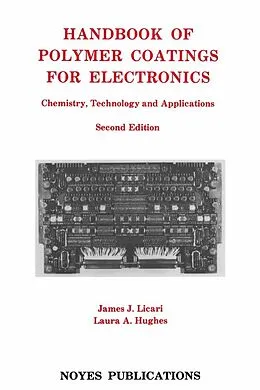 E-Book (epub) Handbook of Polymer Coatings for Electronics von James J. Licari, Laura A. Hughes