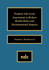 eBook (pdf) Product Life Cycle Assessment to Reduce Health Risks and Environmental Impacts de Gregory A. Keoleian