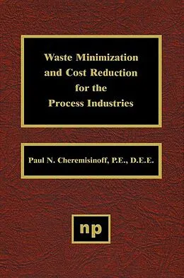 E-Book (epub) Waste Minimization and Cost Reduction for the Process Industries von Paul N. Cheremisinoff