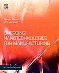 E-Book (epub) Emerging Nanotechnologies for Manufacturing von Waqar Ahmed, Waqar Ahmed, M. J. Jackson