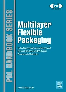 E-Book (epub) Multilayer Flexible Packaging von John R. Wagner Jr.