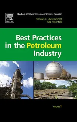 E-Book (epub) Handbook of Pollution Prevention and Cleaner Production Vol. 1: Best Practices in the Petroleum Industry von Nicholas P Cheremisinoff Consulting Engineer, Paul E. Rosenfeld