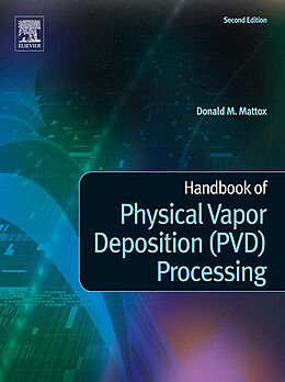 E-Book (epub) Handbook of Physical Vapor Deposition (PVD) Processing von Donald M. Mattox