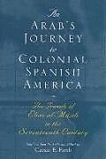 Livre Relié An Arab's Journey to Colonial Spanish America de 