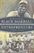 Couverture cartonnée Black Baseball Entrepreneurs, 1902-1931 de Michael E Lomax
