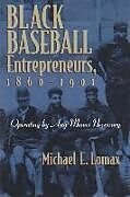 Livre Relié Black Baseball Entrepreneurs, 1860-1901 de Michael E. Lomax