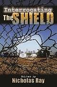 Fester Einband Interrogating the Shield von Nicholas Ray