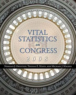 E-Book (pdf) Vital Statistics on Congress 2008 von Norman J. Ornstein, Thomas E. Mann, Michael J. Malbin