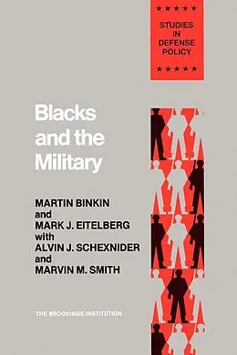 E-Book (pdf) Blacks and the Military von Martin Binkin, Mark J. Eitelberg, Alvin J. Schexnider