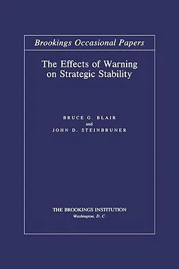 E-Book (epub) The Effects of Warning on Strategic Stability von Bruce G. Blair, John D. Steinbruner