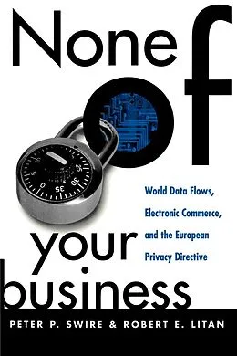 E-Book (pdf) None of Your Business von Peter P. Swire, Robert E. Litan