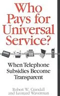 E-Book (pdf) Who Pays for Universal Service? von Robert W. Crandall, Leonard Waverman