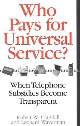 E-Book (pdf) Who Pays for Universal Service? von Robert W. Crandall, Leonard Waverman