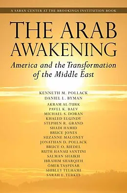 E-Book (epub) The Arab Awakening von Kenneth M. Pollack, Daniel L. Byman, Akram Al-Turk