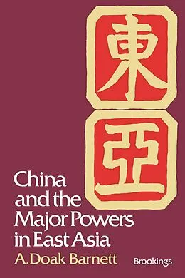 E-Book (epub) China and the Major Powers in East Asia von A. Doak Barnett