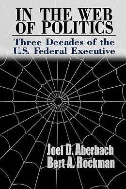E-Book (pdf) In the Web of Politics von Joel D. Aberbach, Bert A. Rockman