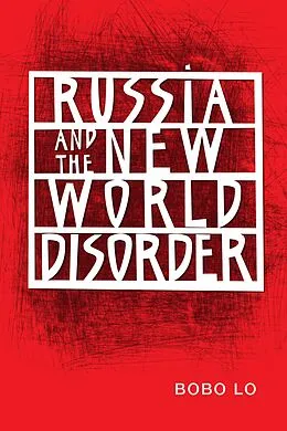 E-Book (epub) Russia and the New World Disorder von Bobo Lo