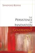 E-Book (epub) The Persistence of Innovation in Government von Sandford F. Borins