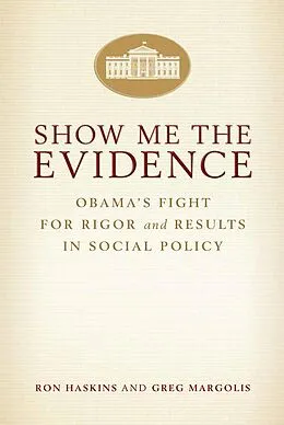 E-Book (epub) Show Me the Evidence von Ron Haskins, Greg Margolis