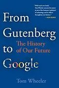 E-Book (epub) From Gutenberg to Google von Tom Wheeler