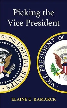 E-Book (epub) Picking the Vice President von Elaine C. Kamarck