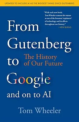E-Book (epub) From Gutenberg to Google and on to AI von Tom Wheeler