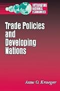 Couverture cartonnée Trade Policies and Developing Nations de Anne O. Krueger