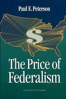 E-Book (pdf) The Price of Federalism von Paul E. Peterson