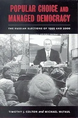 E-Book (pdf) Popular Choice and Managed Democracy von Timothy J. Colton, Michael Mcfaul