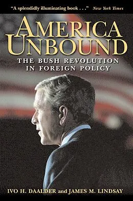 E-Book (pdf) America Unbound von James M. Lindsay, Ivo H. Daalder