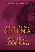 E-Book (pdf) Integrating China into the Global Economy von Nicholas R. Lardy
