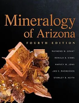 E-Book (pdf) Mineralogy of Arizona, Fourth Edition von Grant Raymond W. Grant, Gibbs Ron Gibbs, Jong Harvey Jong