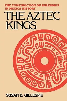 E-Book (pdf) Aztec Kings von Susan D. Gillespie