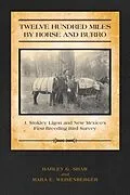 E-Book (epub) Twelve Hundred Miles by Horse and Burro von Harley Shaw, Mara E. Weisenberger
