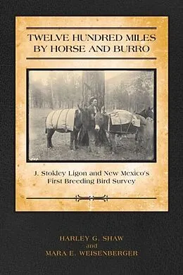 E-Book (epub) Twelve Hundred Miles by Horse and Burro von Harley Shaw, Mara E. Weisenberger