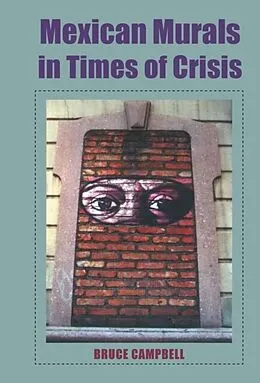E-Book (pdf) Mexican Murals in Times of Crisis von Bruce Campbell