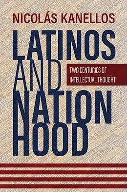 E-Book (epub) Latinos and Nationhood von Nicolas Kanellos
