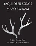 E-Book (pdf) Yaqui Deer Songs/Maso Bwikam von Evers Larry Evers, Molina Felipe S. Molina