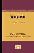 Kartonierter Einband John O'Hara - American Writers 80 von Charles Child Walcutt