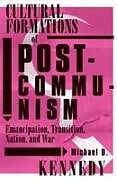 Livre Relié Cultural Formations of Postcommunism de Michael D. Kennedy