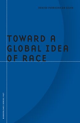 Kartonierter Einband Toward a Global Idea of Race von Denise Ferreira Da Silva