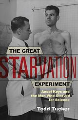 Kartonierter Einband The Great Starvation Experiment von Todd Tucker