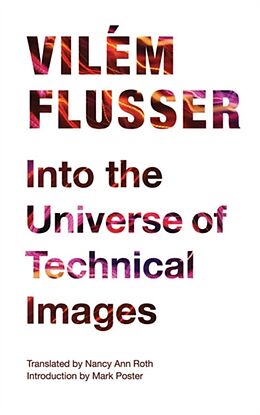 Livre Relié Into the Universe of Technical Images de Vilem Flusser