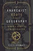 Couverture cartonnée The Anarchist Roots of Geography de Simon Springer