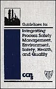 Fester Einband Guidelines for Integrating Process Safety Management, Environment, Safety, Health, and Quality von CCPS (Center for Chemical Process Safety)